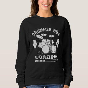 Drummer Drums Drummer Boy Loading Sweatshirt