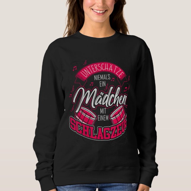 Drummer  Girl Saying Drum Kit Sweatshirt (Front)