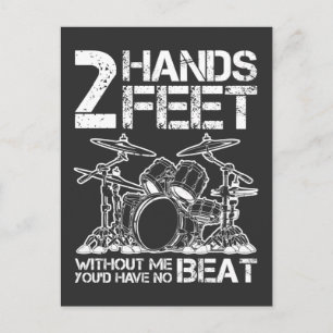 Drummer Hands Feet Without Me You'd Have No Beat Postcard