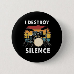 Drummer I Destroy Silence Drum 6 Cm Round Badge