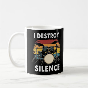 Drummer I Destroy Silence Drum Coffee Mug