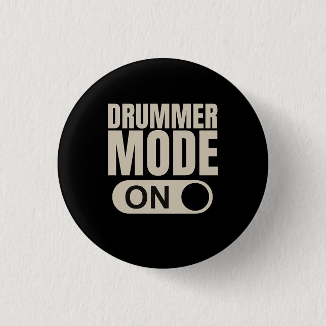Drummer Mode On 3 Cm Round Badge (Front)