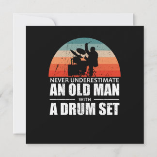 Drummer Never Underestimate An Old Man With Drums Invitation