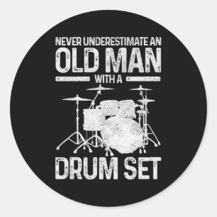 Drummer Never Underestimate An Old With A Drum Set Classic Round Sticker