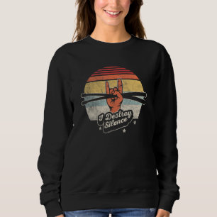 Drummer Retro Musician Percussion I Destroy Silenc Sweatshirt