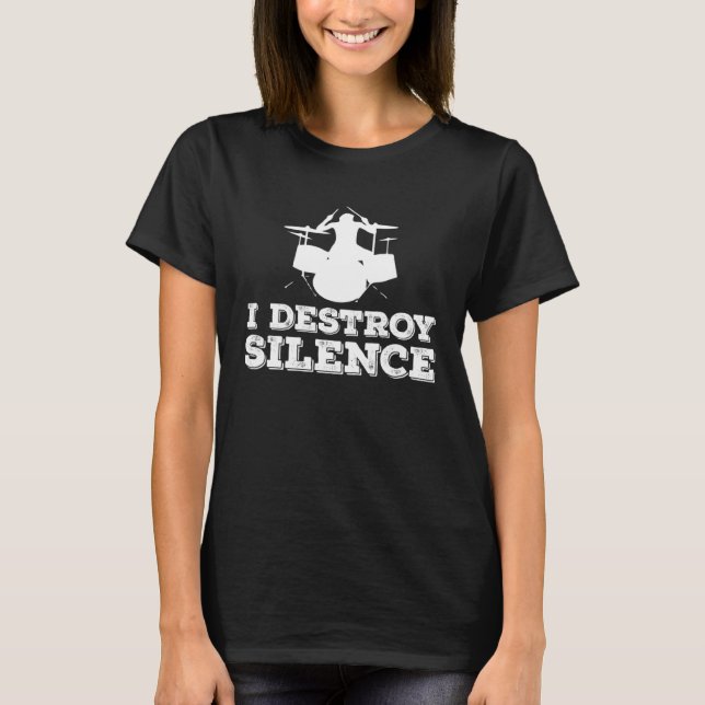 Drummer  Silence Destroyer T-Shirt (Front)