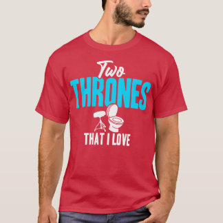 Drummer Two Thrones That I Love T-Shirt