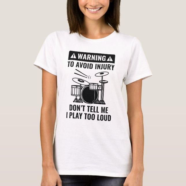 Drummer Warning T-Shirt (Front)