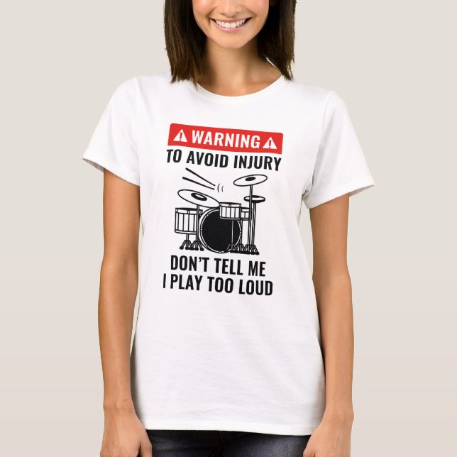 Drummer Warning T-Shirt (Front)