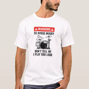 Drummer Warning T-Shirt