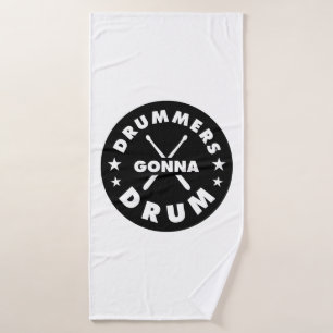 Drummers Gonna Drum, funny drummers Bath Towel