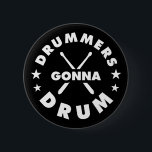 Drummers Gonna Drum, funny drummers saying 6 Cm Round Badge<br><div class="desc">Drummers Gonna Drum,  funny drummers saying, 

drummer,  drummers,  drum player,  drum players,  rock,  rock and roll,  rock music,  rock band,  rock star,  drums player,  drums players,  heavy metal,  progressive rock,  prog rock,  punk rock,  jazz,  rock drummer,  jazz drummer,  drum stick,  drums sticks,  drum sticker,  drummer sticker, </div>