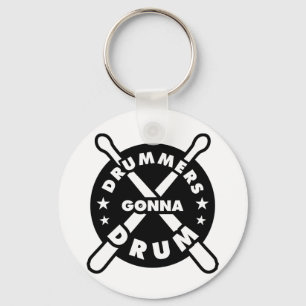 Drummers Gonna Drum Key Ring