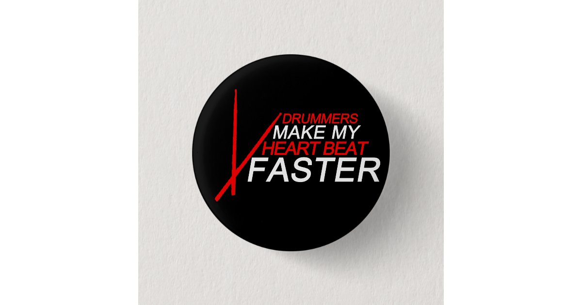 Drummers Make My Heart Beat Faster 3 Cm Round Badge Zazzle co uk