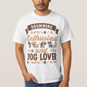 Drumming Enthusiast and Dog Lover Gift T-Shirt