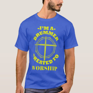 Drumming For Band Drummer Createdo Worship funny T-Shirt