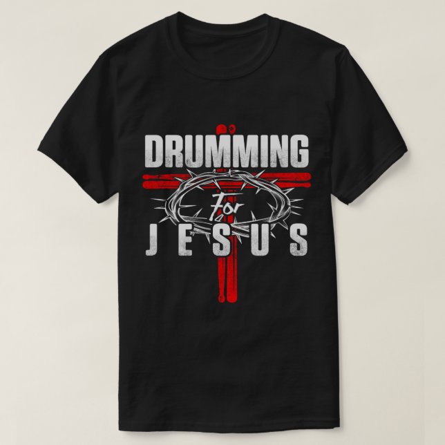 Drumming For Jesus Drums Music Metal Musician Drum T-Shirt (Design Front)