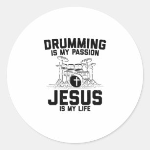 Drumming Is My Passion Jesus Is My Life - Drummer Classic Round Sticker