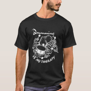 Drumming Is My Therapie For Drummers And Musicia T-Shirt