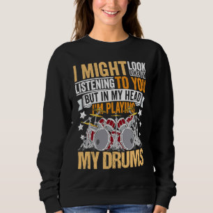 Drumming Player Apparel Drummer Quote Drumset for Sweatshirt