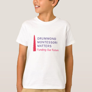 Drummond Montessori Matters t-shirt