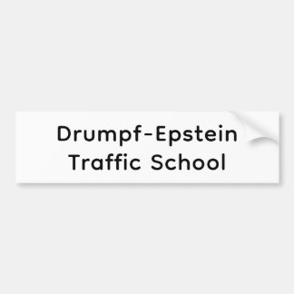 Drumpf-Epstein Traffic School Hankamer Artjunkhaus Bumper Sticker