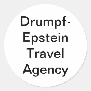 Drumpf-Epstein Travel Agency Hankamer Artjunkhaus Classic Round Sticker