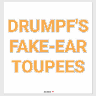 DRUMPF'S FAKE-EAR TOUPEES Hankamer Artjunkhaus