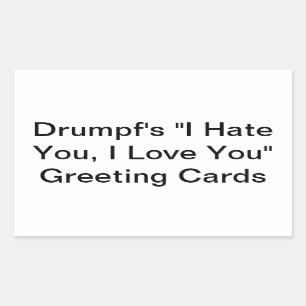 Drumpf's Hate/Love Greeting Hankamer Artjunkhaus Rectangular Sticker