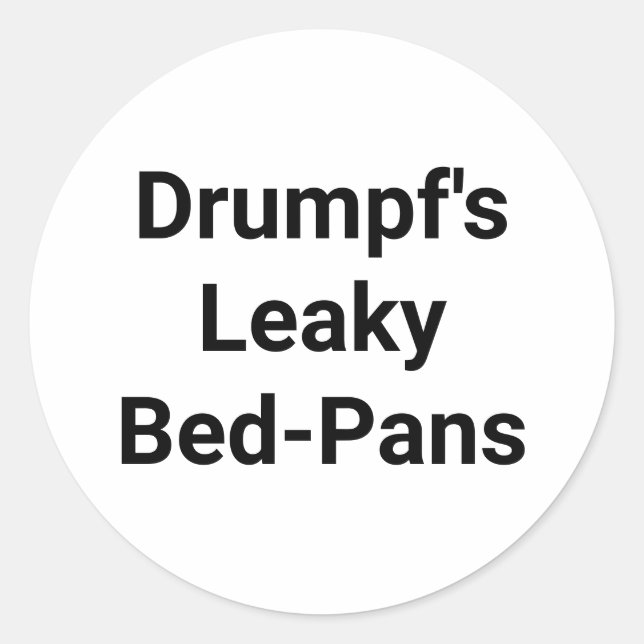 Drumpf's Leaky Bed-Pans Hankamer Artjunkhaus Comic Classic Round Sticker (Front)
