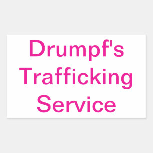 Drumpf's Trafficking Service Hankamer Artjunkhaus Rectangular Sticker