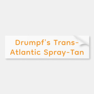 Drumpf's Tranny Spray-Tan Hankamer Artjunkhaus Art Bumper Sticker