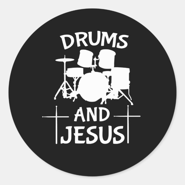 Drums And Jesus Christian Drummer Shirt Classic Round Sticker (Front)