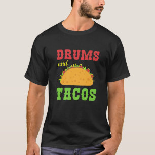 Drums And Tacos Cool Drums Design Music Drummer T-Shirt