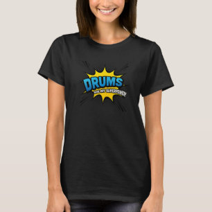 Drums Are My Superpower Drummer Comic Book Style T-Shirt