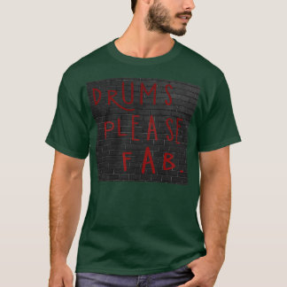 drums please fab Long  T-Shirt