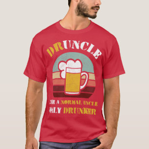 Druncle Like A Normal Uncle Only Drunker Funny Dru T-Shirt