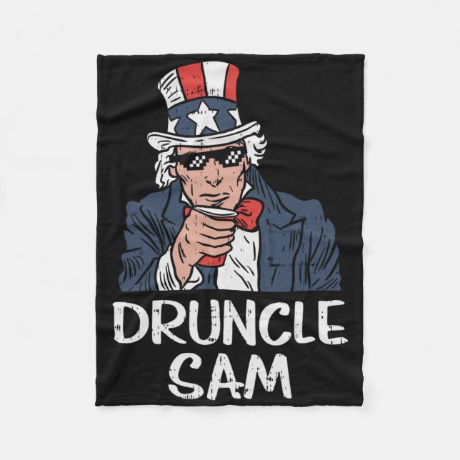 Druncle Sam Funny Uncle Sam Beer 4th Of July Party Fleece Blanket (Front)