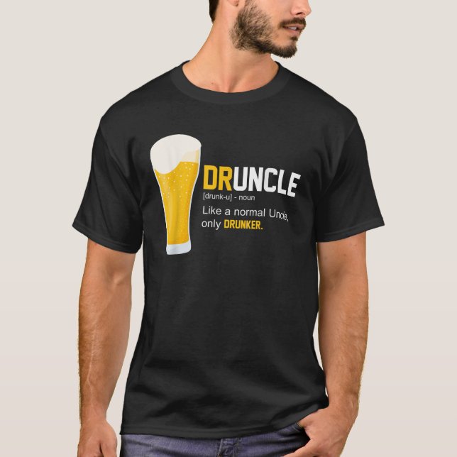 Druncle Shirt Funny Drunk Uncle Definition Quote T (Front)