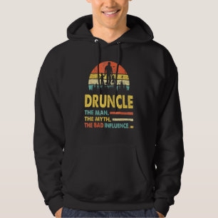 Druncle The Man The Myth The Bad Influence Fathers Hoodie