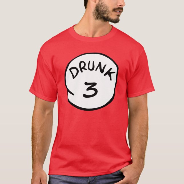 Drunk 3 T-Shirt (Front)