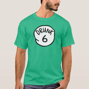 Drunk 6 T-Shirt