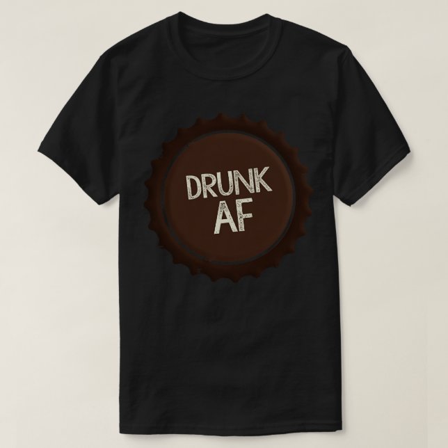 Drunk AF Funny Beer Bottle Top Slogan Tee (Design Front)
