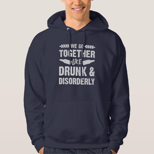 Drunk and Disorderly Hoodie (Front)