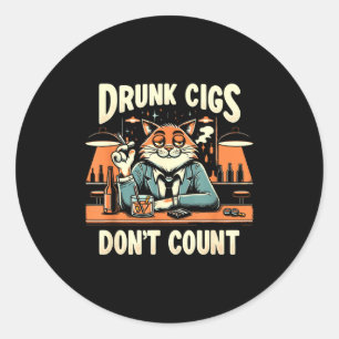 Drunk Cigs Don't Count Funny Cigarette Humor Smoki Classic Round Sticker