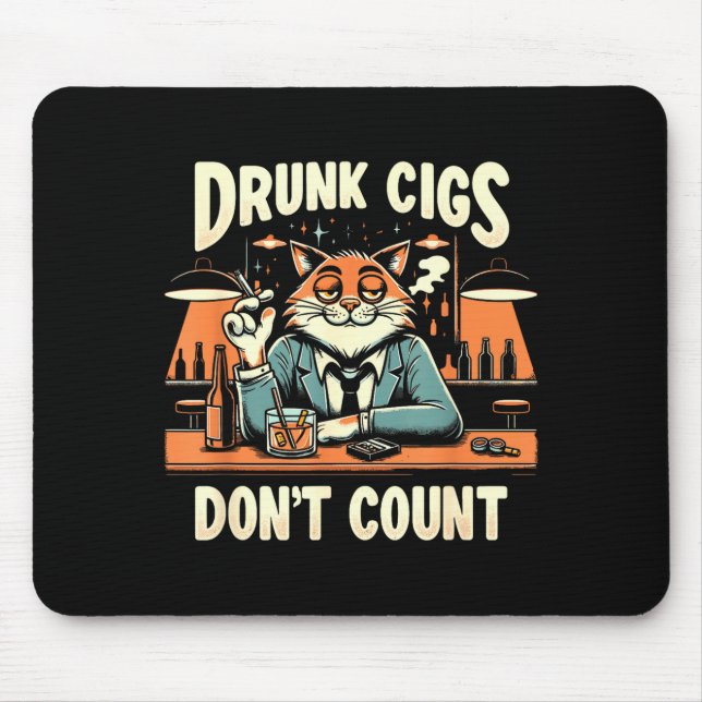 Drunk Cigs Don't Count Funny Cigarette Humor Smoki Mouse Mat (Front)