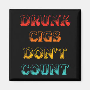 Drunk Cigs Don't Count Vintage Apparel  Magnet