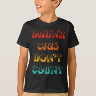 Drunk Cigs Don't Count Vintage Apparel T-Shirt