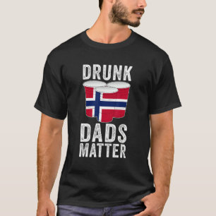 Drunk Dads Matter Norway Norwegian Flag Dad Drink T-Shirt