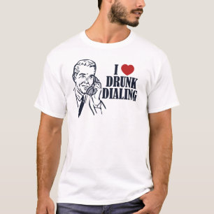 Drunk Dialling T-Shirt